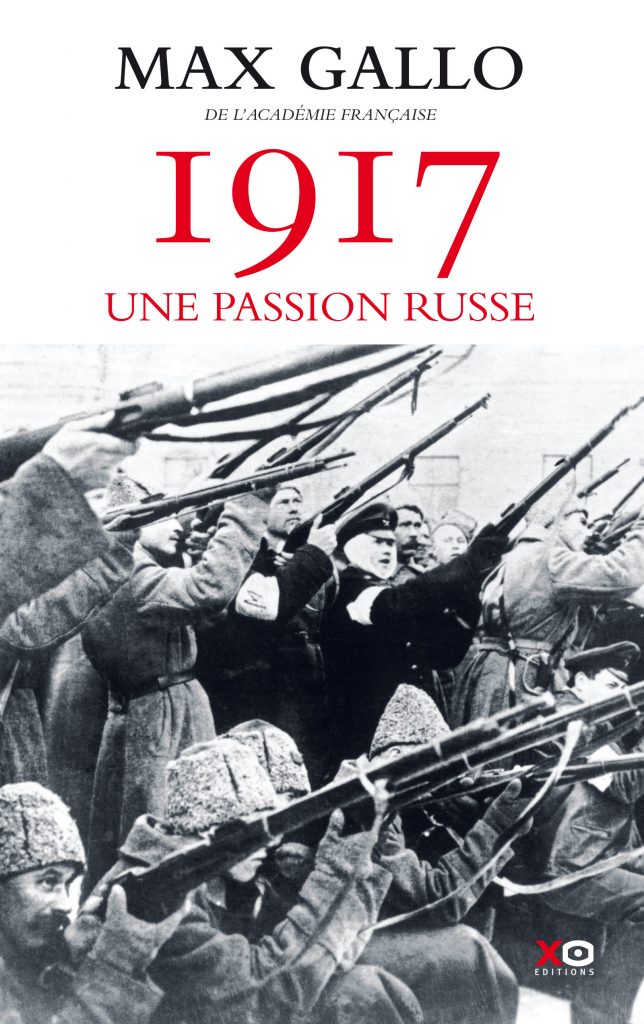 Couverture. XO editions. 1917 – Une passion russe, par Max Gallo. 2017-06-30